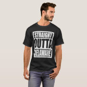 Straight Outta Delaware Funny Idea t-shirt (Voorkant volledig)