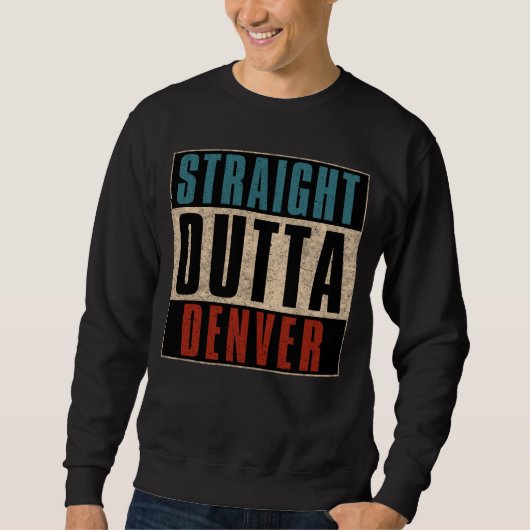 Straight Outta Denver Colorado CO USA Trui (Voorkant)