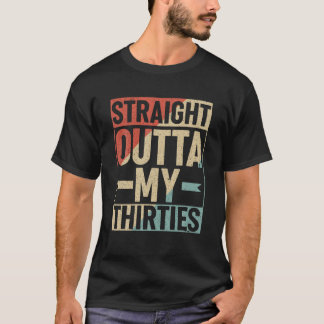 Straight Outta Dertigers 40 Jaar Oud Vrouwen Manne T-shirt