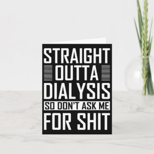 Straight Outta Dialyse Nierziekte Dus niet vragen Kaart