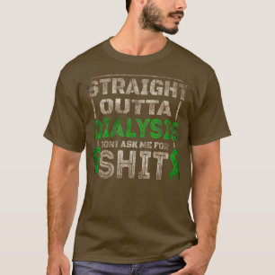 Straight Outta Dialysis Hilarious Jokes Patiënt T-shirt