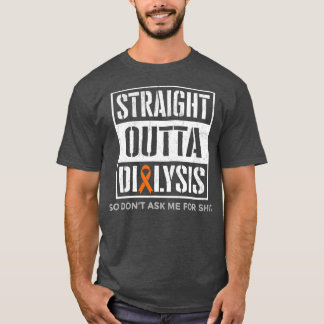 Straight Outta Dialysis Hilarious Jokes Patiënt T-shirt