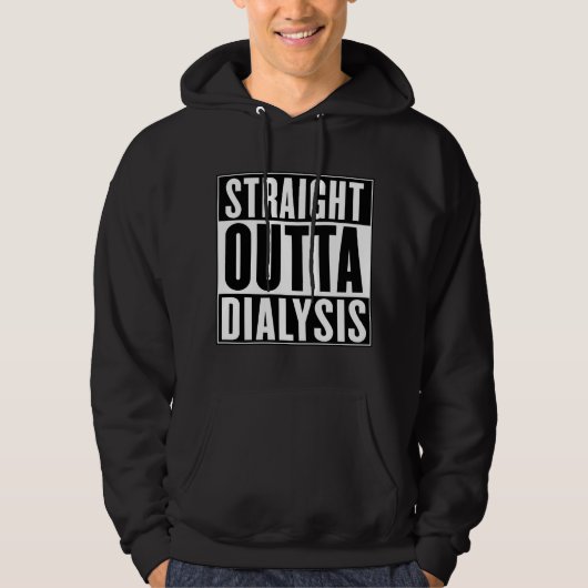Straight Outta  Dialysis Hoodie (Voorkant)