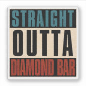 Straight Outta Diamond Bar, Californië Sticker (Voorkant)