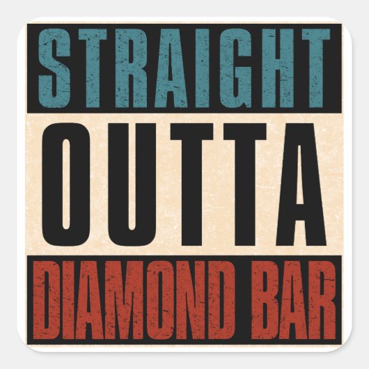 Straight Outta Diamond Bar, Californië Vierkante Sticker (Voorkant)