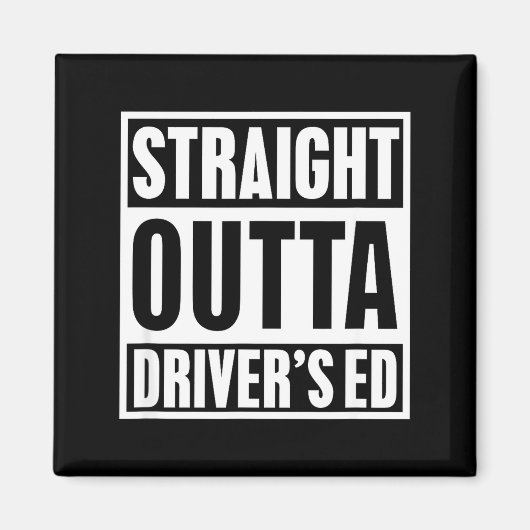 Straight Outta Driver's Ed Funny New Driver  Magneet (Voorkant)