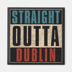 Straight Outta Dublin Californië Magneet