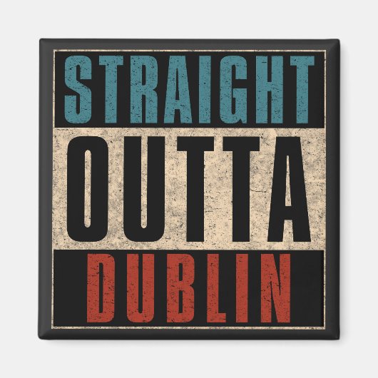 Straight Outta Dublin Californië Magneet (Voorkant)