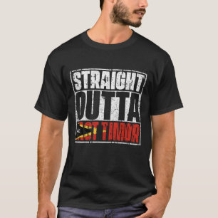 Straight Outta East Timor Flag T-shirt