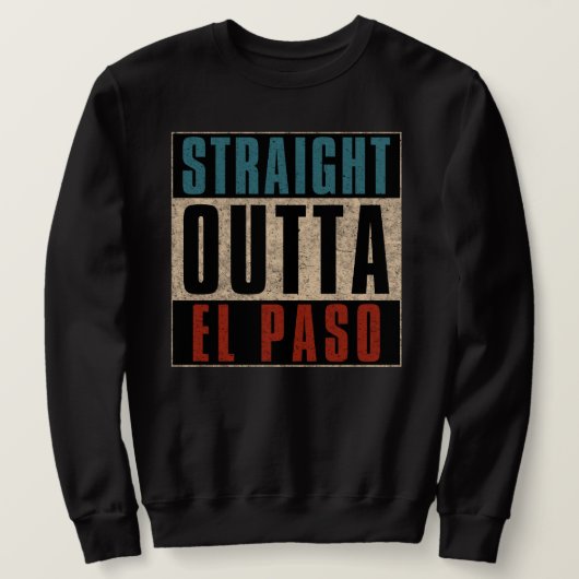 Straight Outta El Paso Texas TX Verenigde Staten Trui (Design voorkant)