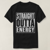 Straight Outta Energy Funny T-shirt (Design voorkant)