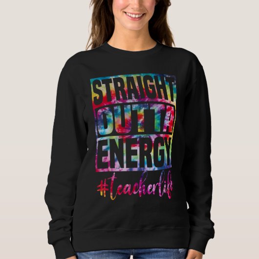 straight outta energy Teacher professional Trui (Voorkant)