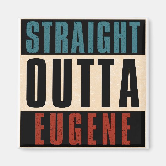 Straight Outta Eugene Oregon OR Magneet (Voorkant)
