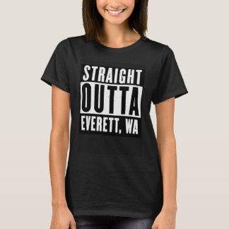 Straight Outta EVERETT WASHINGTON Home T-shirt