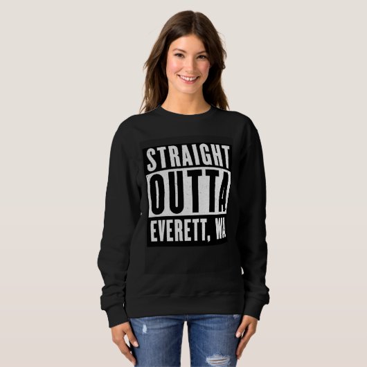 Straight Outta EVERETT  WASHINGTON Home Trui (Voorkant volledig)