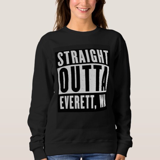Straight Outta EVERETT  WASHINGTON Home Trui (Voorkant)