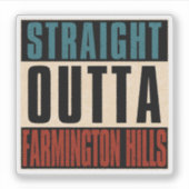 Straight Outta Farmington Hills Michigan, Verenigd Sticker (Voorkant)