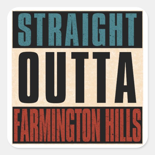 Straight Outta Farmington Hills Michigan, Verenigd Vierkante Sticker (Voorkant)