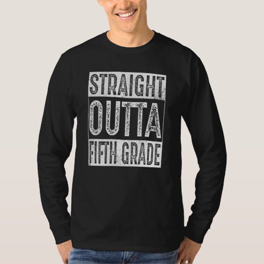 Straight Outta Fifth Grade 5th Grade Graduation T-shirt (Voorkant)