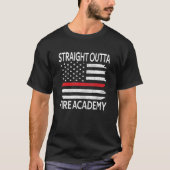 Straight Outta Fire Academy Red Line Brandweerman  T-shirt (Voorkant)