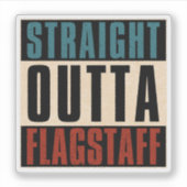 Straight Outta Flagstaff Arizona Sticker (Voorkant)
