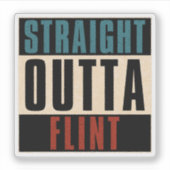 Straight Outta Flint Michigan MI Sticker (Voorkant)