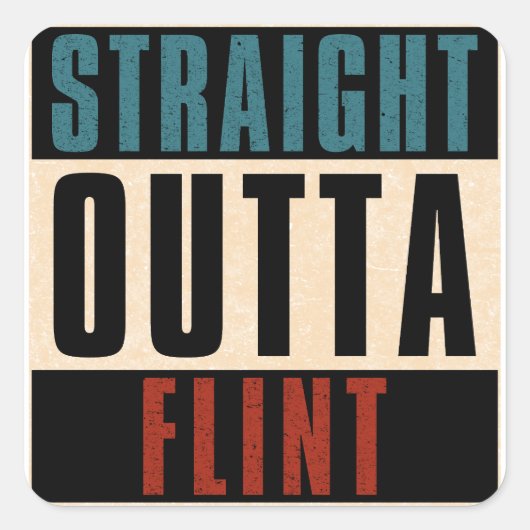 Straight Outta Flint Michigan MI Vierkante Sticker (Voorkant)