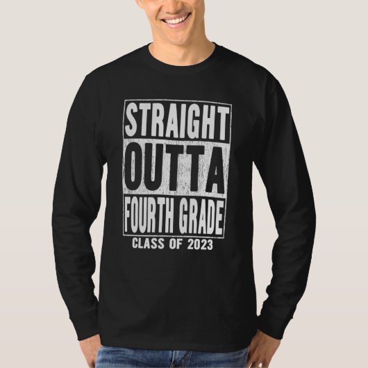 Straight Outta Fourth Grade Graduation 2023 4th Gr T-shirt (Voorkant)