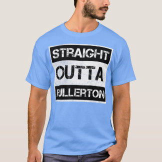 Straight Outta Fullerton California  Distre T-shirt