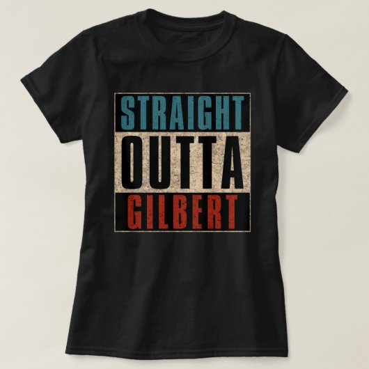 Straight Outta Gilbert Arizona AZ T-shirt (Design voorkant)