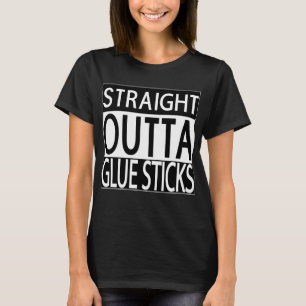 Straight Outta Glue Sticks Womens Black T-shirt