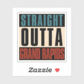 Straight Outta Grand Rapids Michigan MI Sticker (Vel)