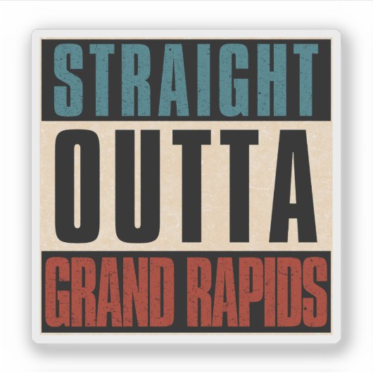 Straight Outta Grand Rapids Michigan MI Sticker (Voorkant)