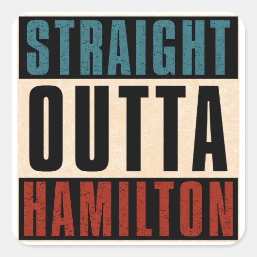 Straight Outta Hamilton Ohio OH Vierkante Sticker (Voorkant)