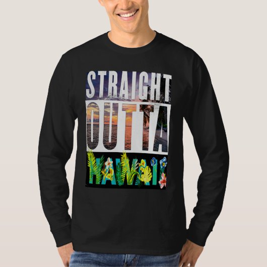 Straight Outta Hawaii  Travel Vacation T-shirt (Voorkant)