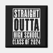 Straight Outta High School 2024 (noodlijdend) Magneet (Voorkant)