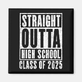 Straight Outta High School 2025 (noodlijdend) Magneet (Voorkant)