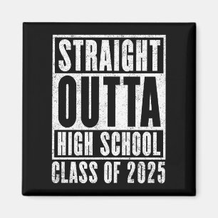 Straight Outta High School 2025 (noodlijdend) Magneet