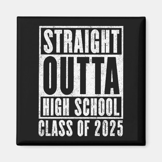 Straight Outta High School 2025 (noodlijdend) Magneet (Voorkant)