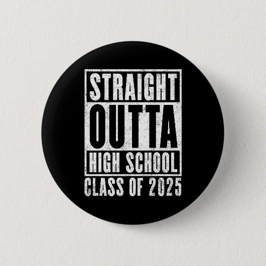 Straight Outta High School 2025 (noodlijdend) Ronde Button 5,7 Cm (Voorkant)