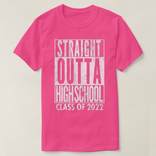 STRAIGHT OUTTA HIGH SCHOOL Class Of 2022 Graduatio T-shirt (Design voorkant)