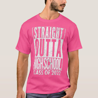 STRAIGHT OUTTA HIGH SCHOOL Class Of 2022 Graduatio T-shirt