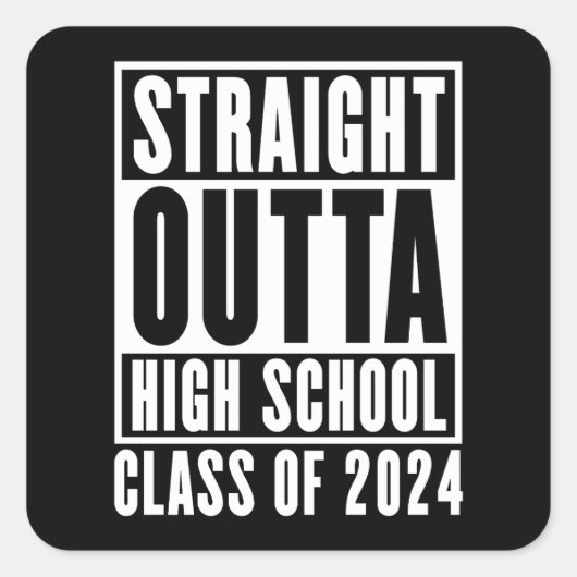 Straight Outta High School Class of 2024 Vierkante Sticker (Voorkant)