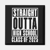 Straight Outta High School Class van 2025 Magneet (Voorkant)