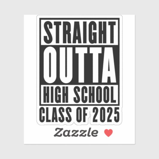 Straight Outta High School Class van 2025 Sticker (Vel)