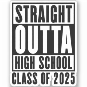 Straight Outta High School Class van 2025 Sticker