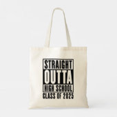 Straight Outta High School Class van 2025 Tote Bag (Achterkant)
