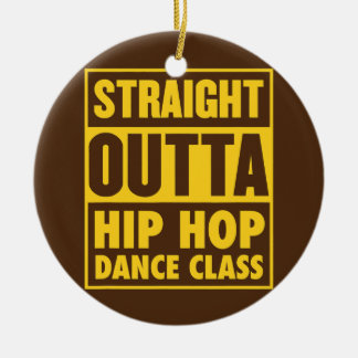 Straight Outta Hip Hop Dance Class Street Dance Keramisch Ornament