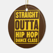 Straight Outta Hip Hop Dance Class Street Dance Keramisch Ornament (Links)