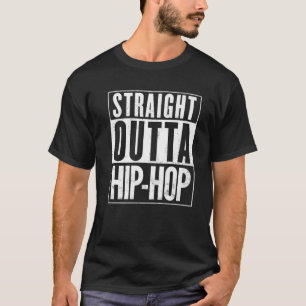 Straight Outta Hip-Hop  Distress Funny T-shirt